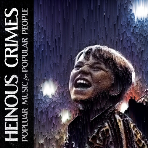 Heinous Crimes - Popular Music for Popular People (2020)