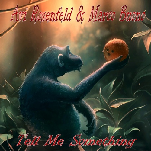 Avi Rosenfeld & Marco Buono – Tell Me Something (2020)