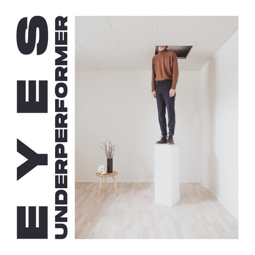 Eyes - Underperformer (2020)