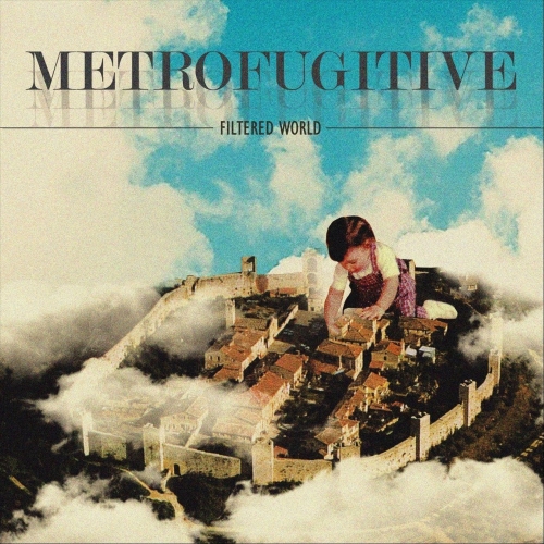Metrofugitive - Filtered World (2020)