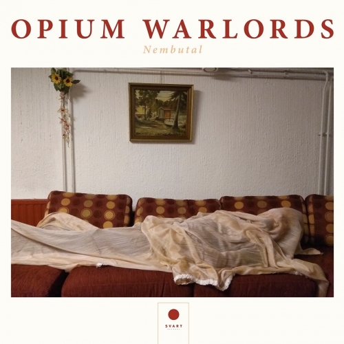 Opium Warlords - Nembutal (2020)