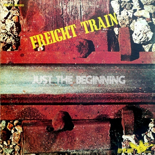 Freight Train - Just The Beginning (1971)