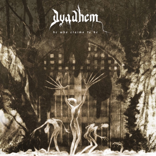 Dyadhem - He Who Claims to Be (2020)