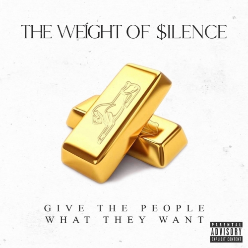 The Weight of Silence - Give the People What They Want (2021)