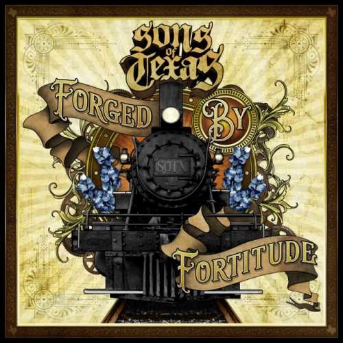 Sons Of Texas - Fоrgеd Ву Fоrtitudе (2017)