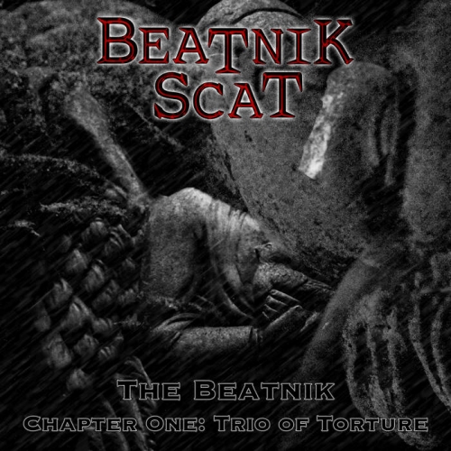 Beatnik Scat - The Beatnik, Chapter One: Trio of Torture: Trio of Torture (2021)
