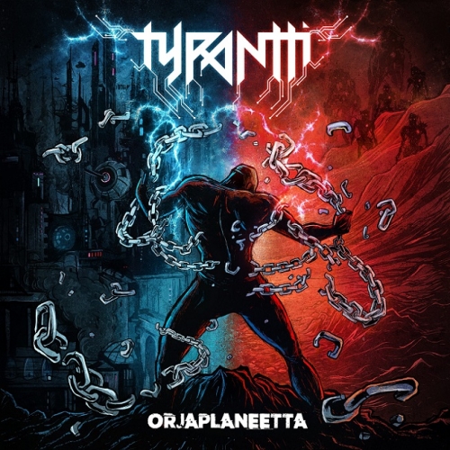 Tyrantti - Orjaplaneetta (2021)
