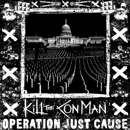 Kill the Con Man - Operation Just Cause (2021)