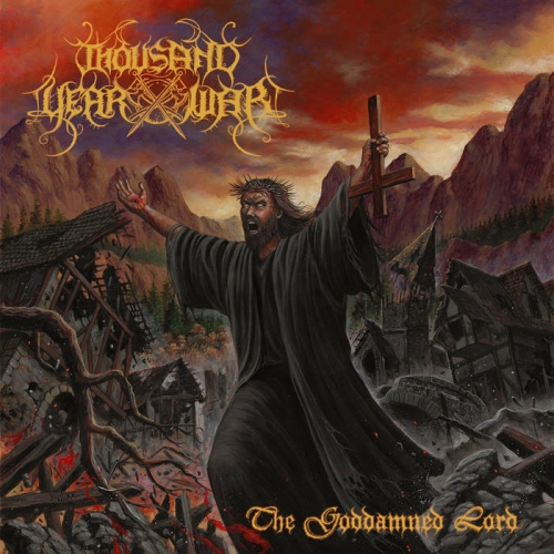 Thousand Year War - The Goddamned Lord (2021)