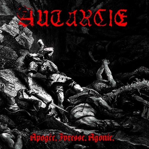    Autarcie - Apogée.Ivresse.Agonie (2021)