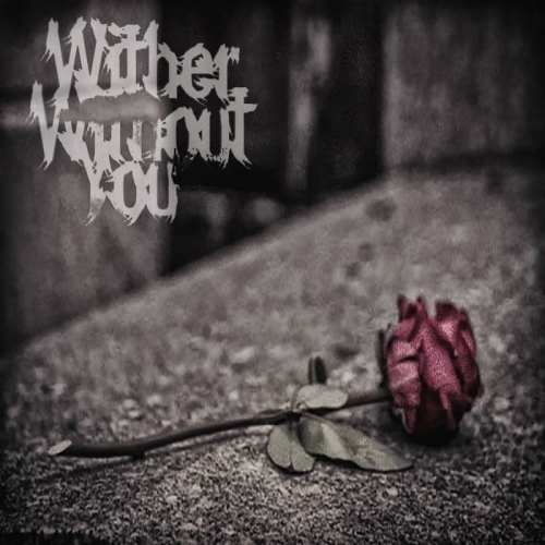 Wither Without You - Wither Without You (2021)