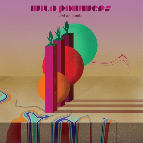 Wild Powwers - What You Wanted (2021) + Single 2023