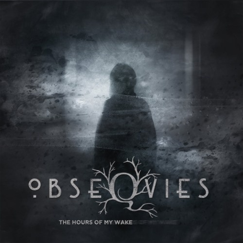 Obseqvies - Тhе Ноurs Оf Му Wаkе (2018)