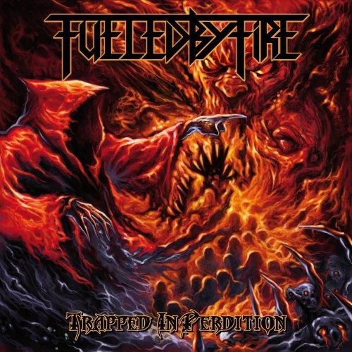 Fueled By Fire - Тrарреd In Реrditiоn (2013)
