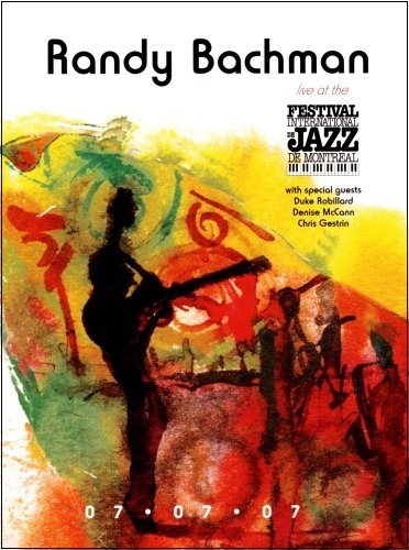 Randy Bachman - Live At Montreal Jazz Festival 2007 (2009)