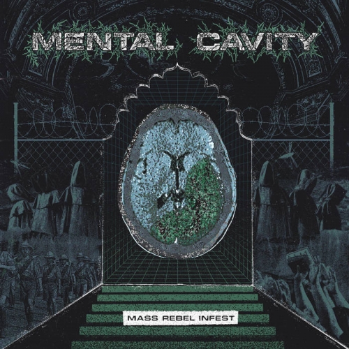 Mental Cavity - Mass Rebel Infest (2021)