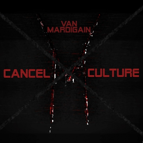 Van Mardigain - Cancel Culture (2021)
