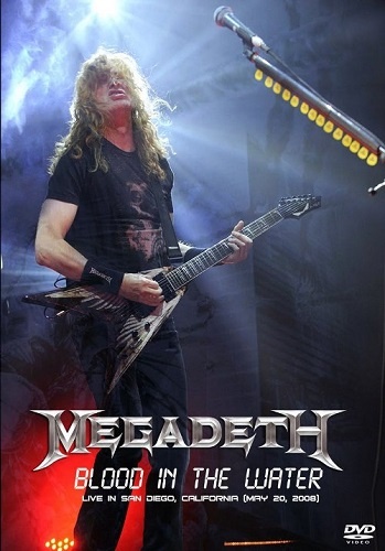 Megadeth - Blood In The Water - Live In San Diego (2008)