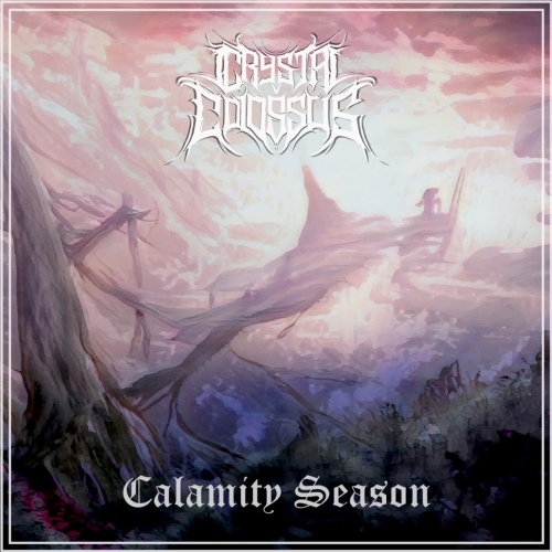 Crystal Colossus - Calamity Season (2021)