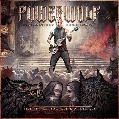 Powerwolf - Fist by Fist (Sacralize or Strike) (feat. Matthew Kiichi Heafy) (2021)