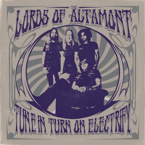 The Lords Of Altamont - Tune In Turn On Electrify (2021)