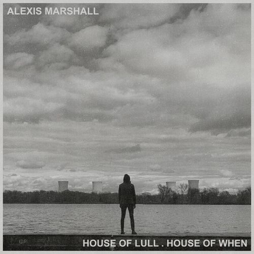 Alexis Marshall (Daughters) - House of Lull . House of When (2021)