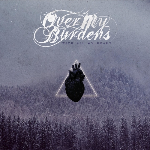Over My Burdens - With All My Heart (2021)