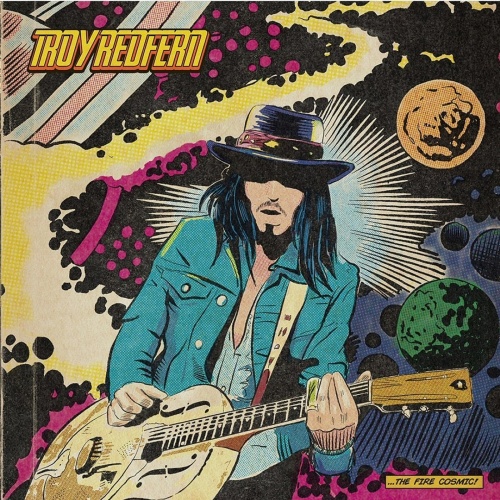 Troy Redfern - The Fire Cosmic (2021)