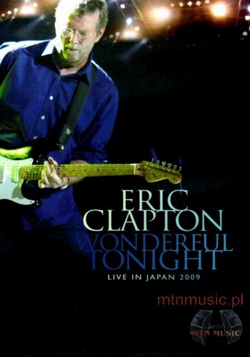 Eric Clapton - Wonderful Tonight - Live in Japan (2009)