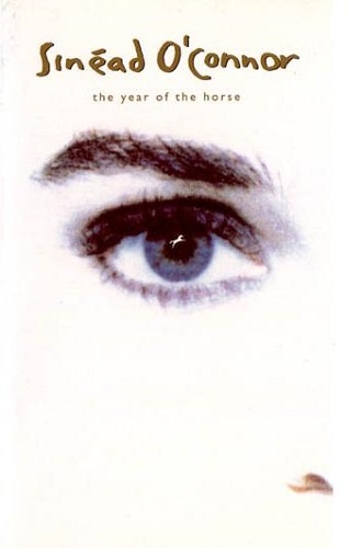 Sinead O'Connor - The Year of the Horse 1991