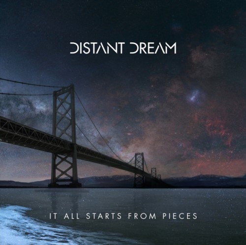 Distant Dream - It Аll Stаrts Frоm Рiесеs (2017)