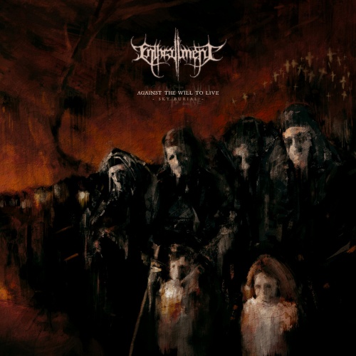 Enthrallment - Against the Will to Live - Sky Burial (2021)