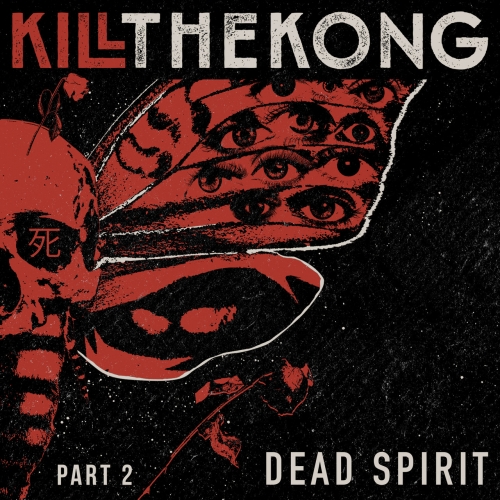 Kill the Kong - Dead Spirit, Pt. 2 (2021)