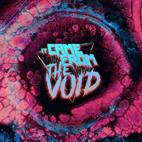 It Came From The Void - It Came From The Void (2021)