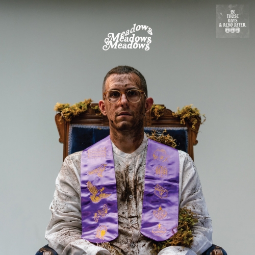 Meadows - In Those Days & Also After (2021)
