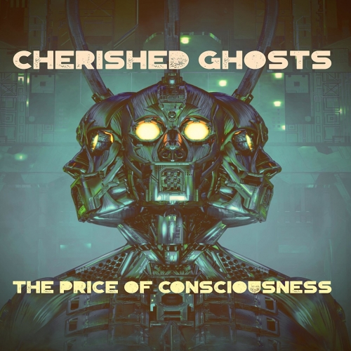 Cherished Ghosts - The Price of Consciousness (2021)