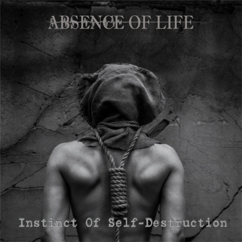 Absence Of Life - Instinct Of Self​-​Destruction (2021)
