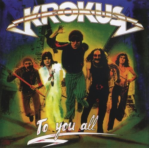Krokus - То Yоu Аll (1977)