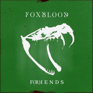 Foxblood - F(r)iends (Single) (2021) Foxblood - F(r)iends (Single) (2021)