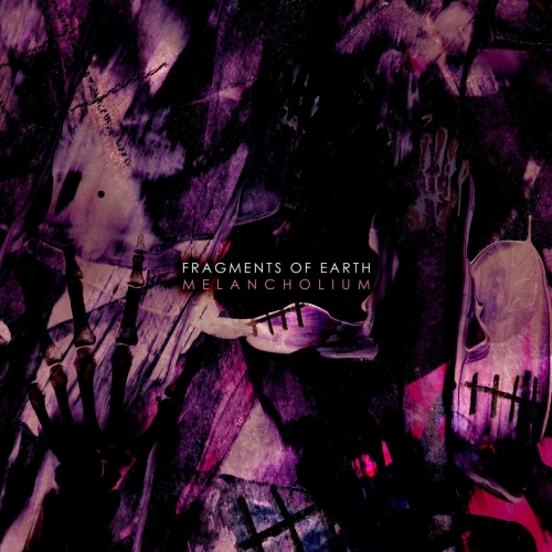 Fragments of Earth - Melancholium (2021)