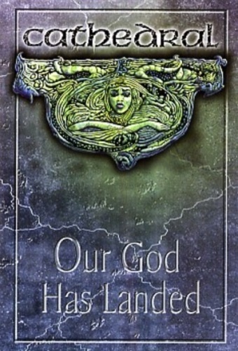 Cathedral - Our God Has Landed (2001)
