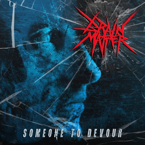 Brain Matter - Someone to Devour (EP) (2021)