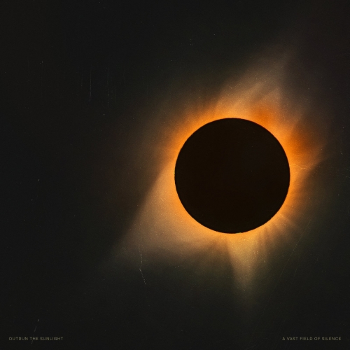 Outrun The Sunlight - A Vast Field of Silence (2021)