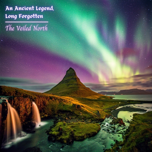 An Ancient Legend Long Forgotten - The Veiled North (2021)