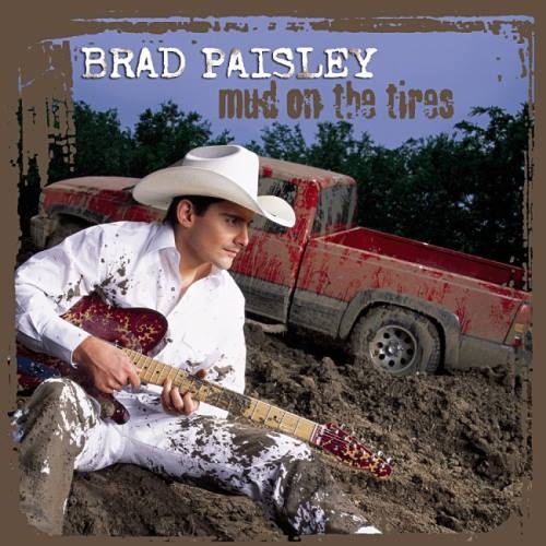 Brad Paisley - Мud Оn Тhе Тirеs (2003)