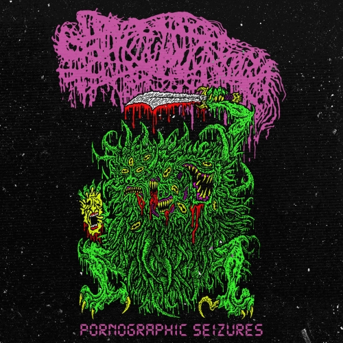 Sanguisugabogg - Pornographic Seizures - EP (Re-issue Bonus Tracks Edition) (2021)