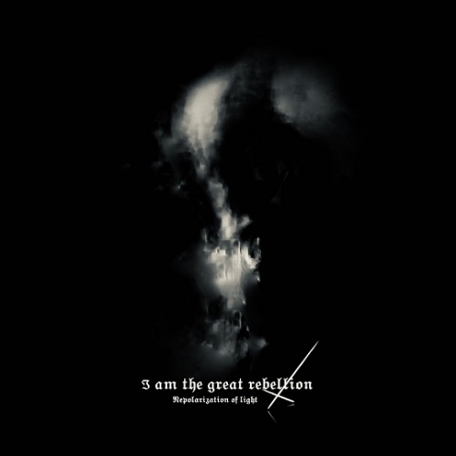 I Am the Great Rebellion - Repolarization of Light (2021)