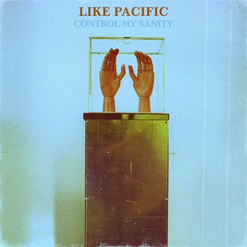 Like Pacific - Control My Sanity (2021)