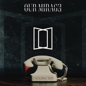 Our Mirage - Calling You (Single) (2022) Our Mirage - Calling You (Single) (2022)
