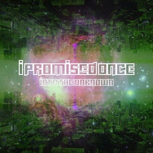 I Promised Once - Into The Unknown (Single) (2022) I Promised Once - Into The Unknown (Single) (2022)